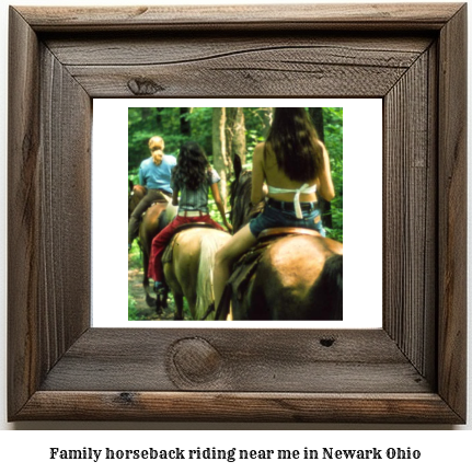 family horseback riding near me in Newark, Ohio